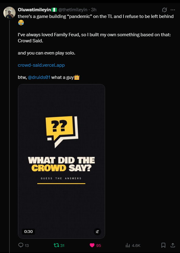 X post by Oluwatimileyin: “There’s a game building pandemic on the TL and I refuse to be left behind. I’ve always loved Family Feud, so I built my own something based on that: Crowd Said. And you can even play solo. btw, @druids01 what a guy.” With a video of the game.