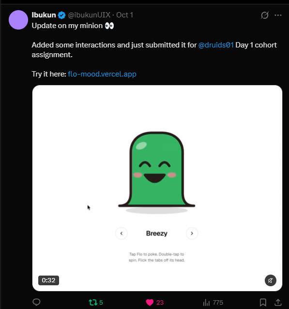 X post by Ibukun: “Added some interactions and just submitted it for @druids01 Day 1 cohort assignment.” With a video of a green character called Flo.