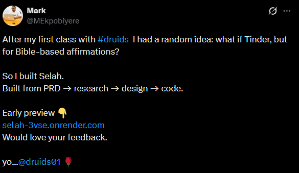 X post by Mark: “After my first class with #druids I had a random idea: what if Tinder, but for Bible-based affirmations? So I built Selah. Built from PRD → research → design → code.”